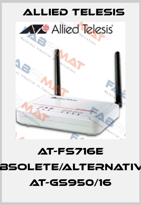 AT-FS716E obsolete/alternative AT-GS950/16 Allied Telesis
