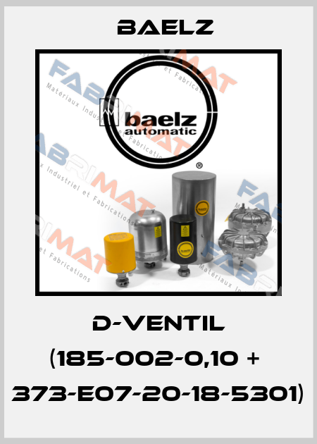D-VENTIL (185-002-0,10 +  373-E07-20-18-5301) Baelz