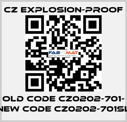 old code CZ0202-701- new code CZ0202-701SL CZ Explosion-proof