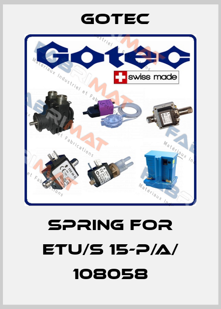Spring for ETU/S 15-P/A/ 108058 Gotec