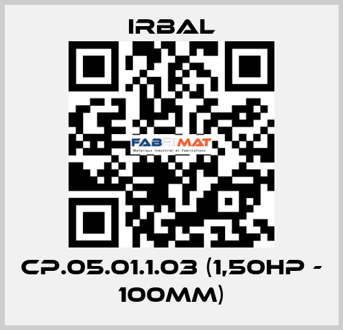 CP.05.01.1.03 (1,50HP - 100MM) irbal