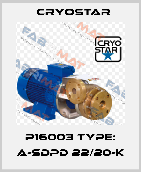 P16003 Type: A-SDPD 22/20-K CryoStar