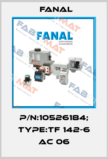 P/N:10526184; Type:TF 142-6 AC 06 Fanal