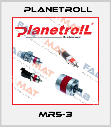MR5-3 Planetroll