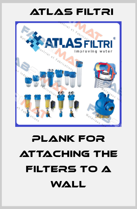 Plank for attaching the filters to a wall Atlas Filtri
