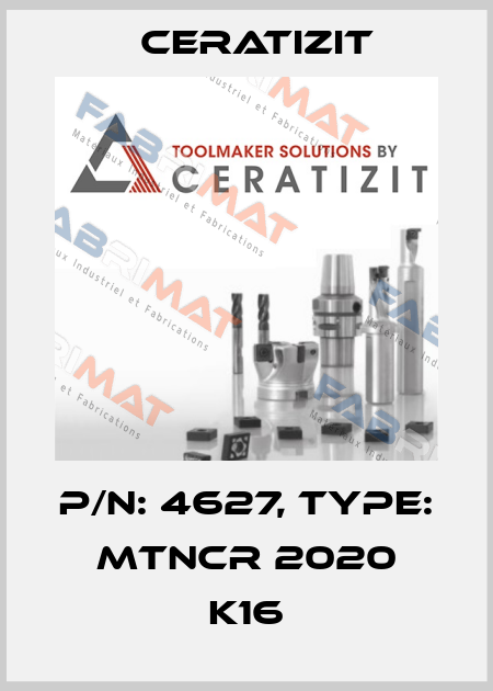 P/N: 4627, Type: MTNCR 2020 K16 Ceratizit