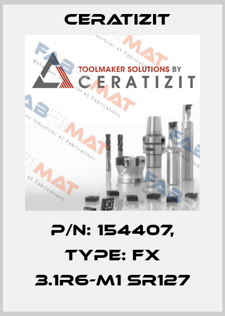 P/N: 154407, Type: FX 3.1R6-M1 SR127 Ceratizit