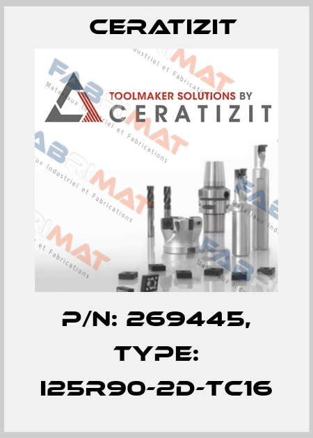 P/N: 269445, Type: I25R90-2D-TC16 Ceratizit