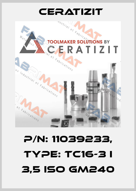 P/N: 11039233, Type: TC16-3 I 3,5 ISO GM240 Ceratizit