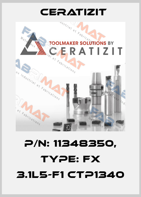 P/N: 11348350, Type: FX 3.1L5-F1 CTP1340 Ceratizit