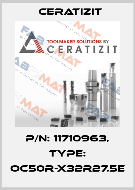 P/N: 11710963, Type: OC50R-X32R27.5E Ceratizit