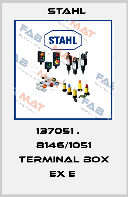 137051 .     8146/1051 TERMINAL BOX EX E  Stahl