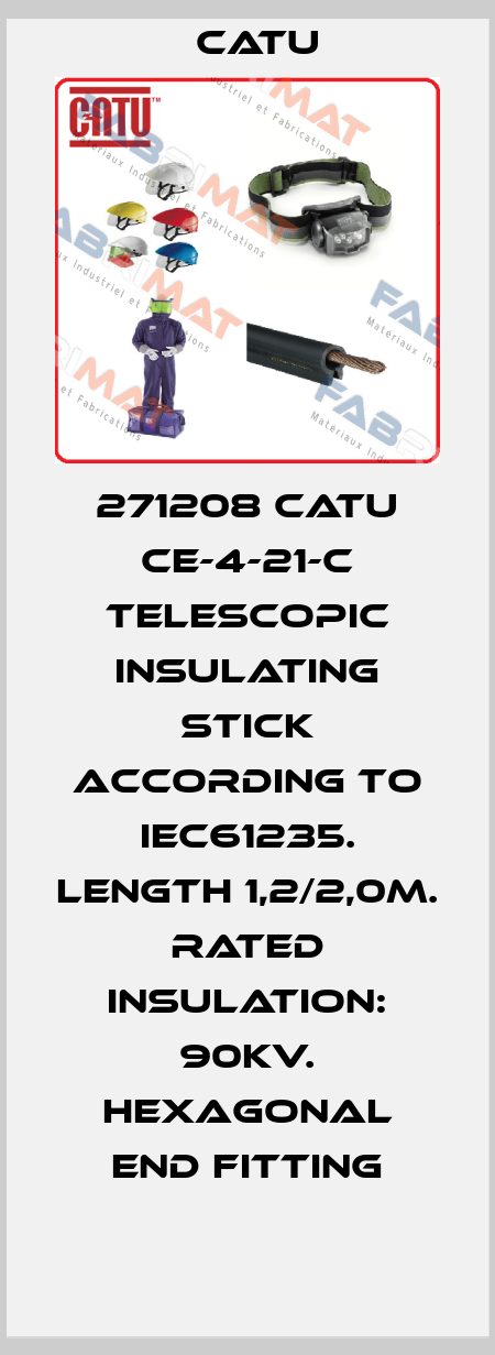 271208 CATU CE-4-21-C Telescopic insulating stick according to IEC61235. Length 1,2/2,0m. Rated insulation: 90kV. Hexagonal end fitting Catu