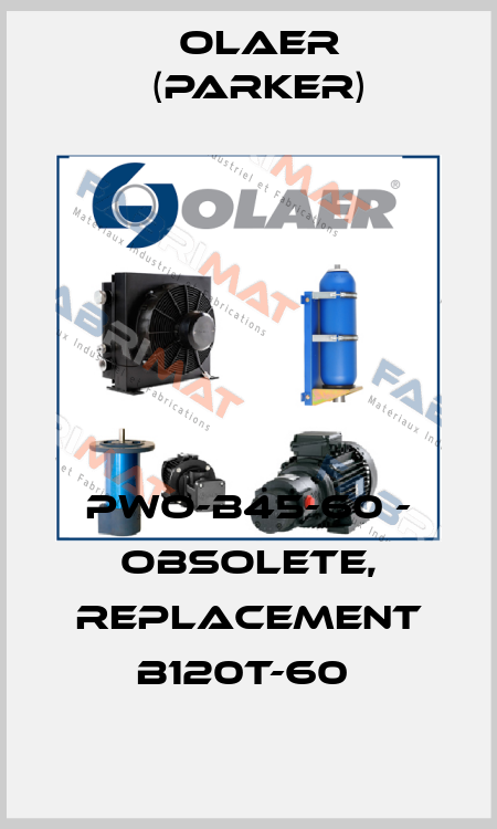 PWO-B45-60 - OBSOLETE, REPLACEMENT B120T-60  Olaer (Parker)