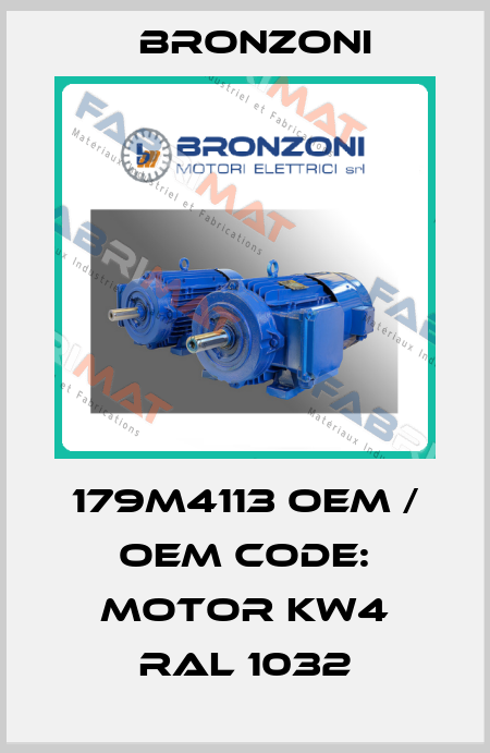 179M4113 OEM / OEM code: motor kw4 RAL 1032 Bronzoni