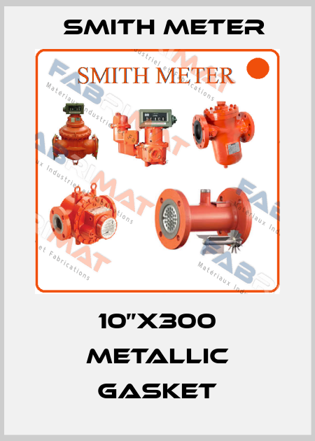 10’’x300 Metallic Gasket Smith Meter