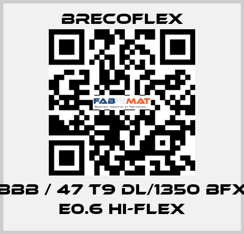 BBB / 47 T9 DL/1350 BFX E0.6 Hi-Flex Brecoflex