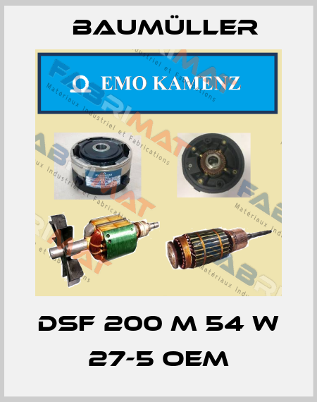 DSF 200 M 54 W 27-5 oem Baumüller