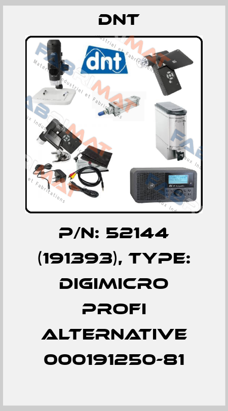 P/N: 52144 (191393), Type: DigiMicro Profi alternative 000191250-81 Dnt