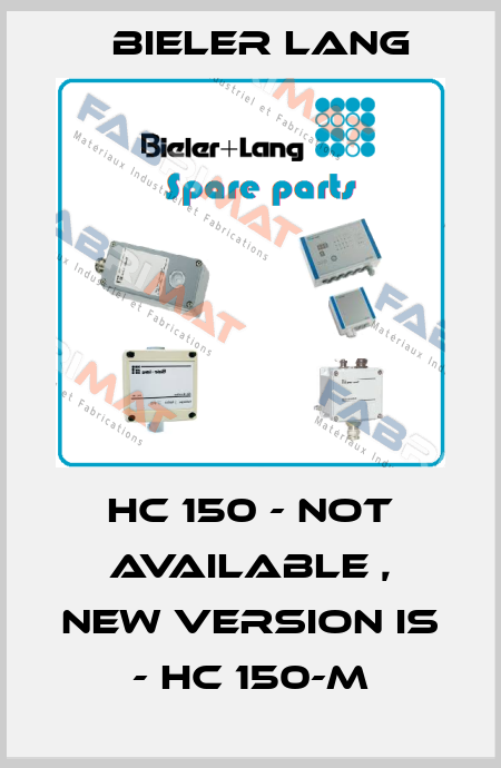 HC 150 - not available , new version is - HC 150-M Bieler Lang