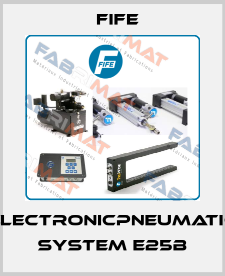 ELECTRONICPNEUMATIC SYSTEM E25B Fife
