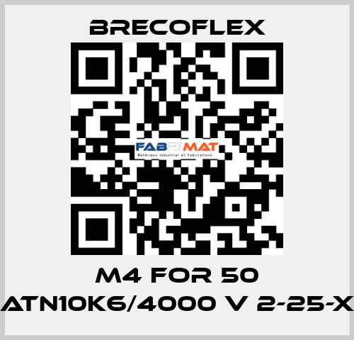 M4 for 50 ATN10K6/4000 V 2-25-X Brecoflex