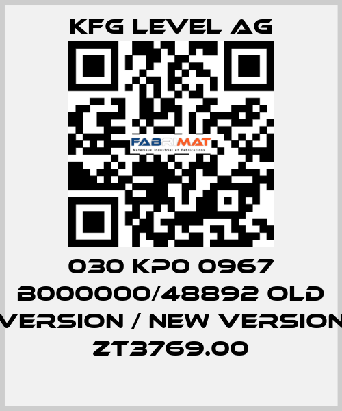 030 KP0 0967 B000000/48892 old version / new version ZT3769.00 KFG Level AG