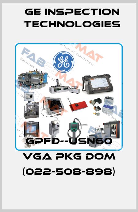 GPFD--USN60 VGA PKG DOM (022-508-898) GE Inspection Technologies