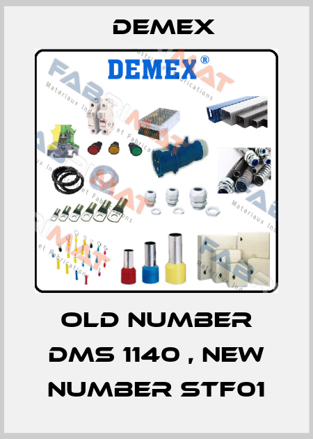 old number DMS 1140 , new number STF01 Demex