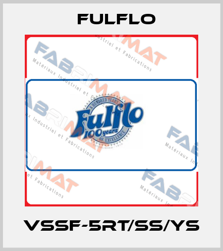 VSSF-5RT/SS/YS Fulflo