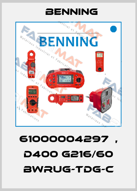 61000004297  , D400 G216/60 Bwrug-TDG-C Benning