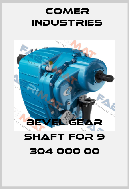 Bevel gear shaft for 9 304 000 00 Comer Industries