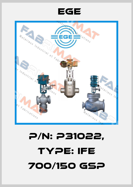 p/n: P31022, Type: IFE 700/150 GSP Ege