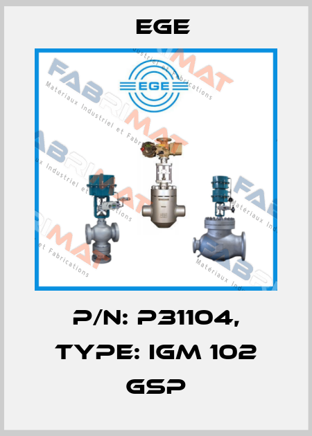 p/n: P31104, Type: IGM 102 GSP Ege