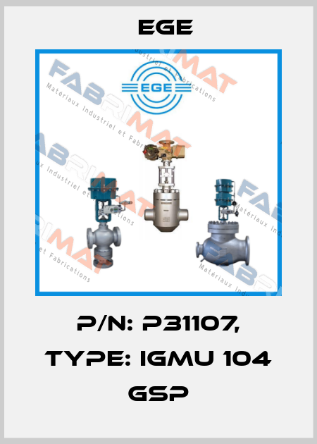 p/n: P31107, Type: IGMU 104 GSP Ege