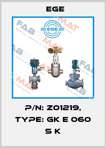 p/n: Z01219, Type: GK E 060 S K Ege