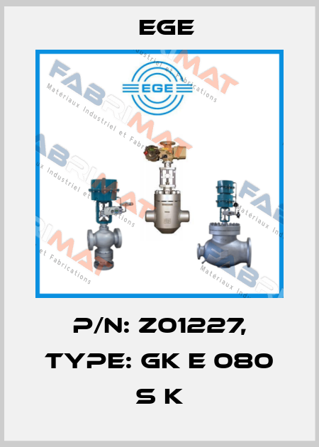 p/n: Z01227, Type: GK E 080 S K Ege