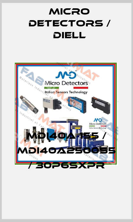 MDI40A 155 / MDI40A2500S5 / 30P6SXPR
 Micro Detectors / Diell