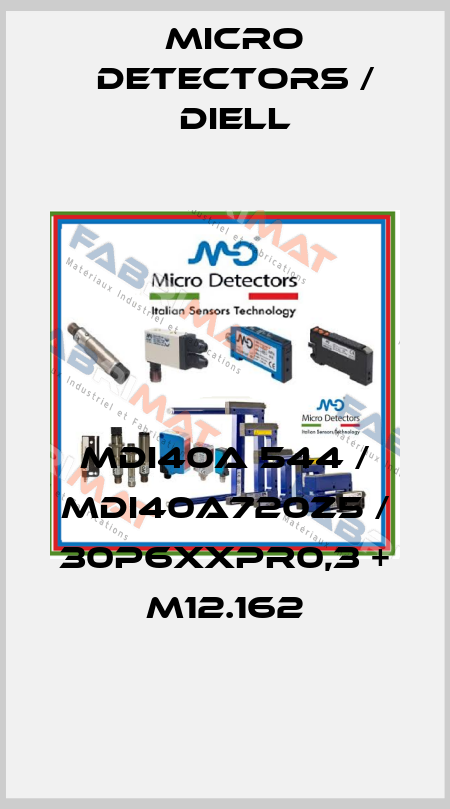 MDI40A 544 / MDI40A720Z5 / 30P6XXPR0,3 + M12.162
 Micro Detectors / Diell