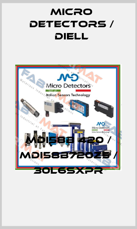 MDI58B 420 / MDI58B720Z5 / 30L6SXPR
 Micro Detectors / Diell
