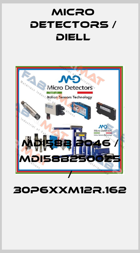 MDI58B 2046 / MDI58B2500Z5 / 30P6XXM12R.162
 Micro Detectors / Diell