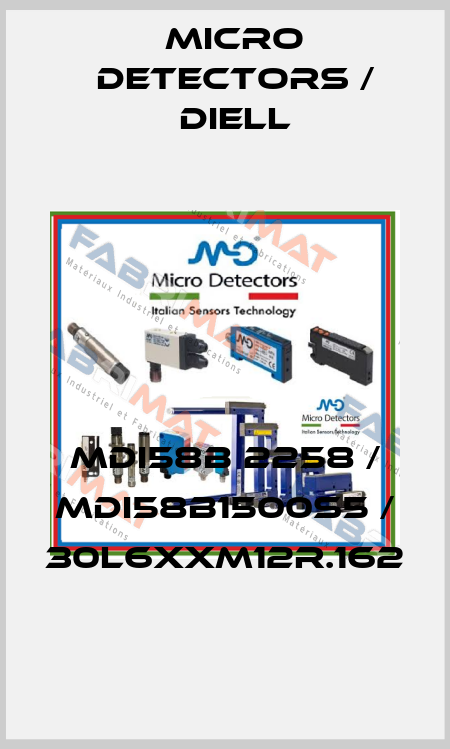 MDI58B 2258 / MDI58B1500S5 / 30L6XXM12R.162
 Micro Detectors / Diell
