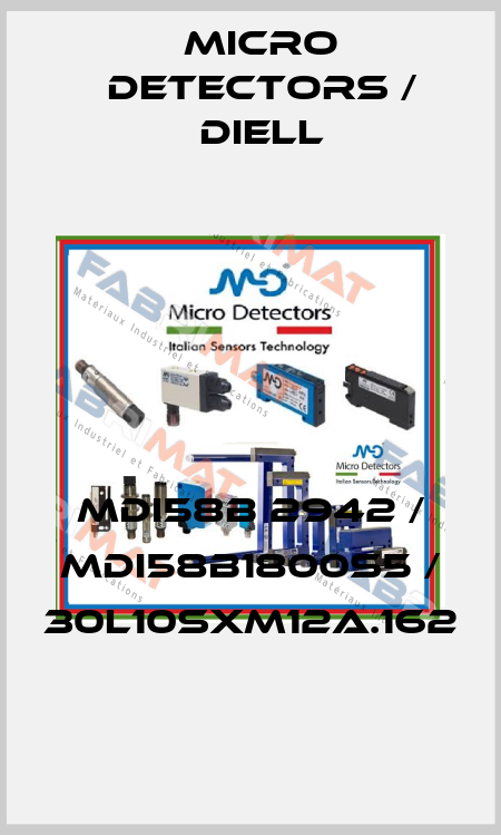 MDI58B 2942 / MDI58B1800S5 / 30L10SXM12A.162
 Micro Detectors / Diell
