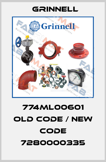774ML00601 old code / new code 7280000335 Grinnell