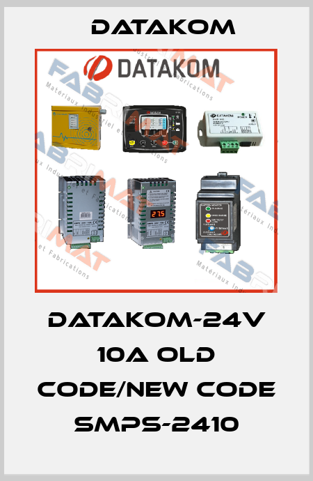 DATAKOM-24V 10A old code/new code SMPS-2410 DATAKOM