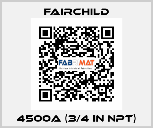 4500A (3/4 IN NPT) Fairchild