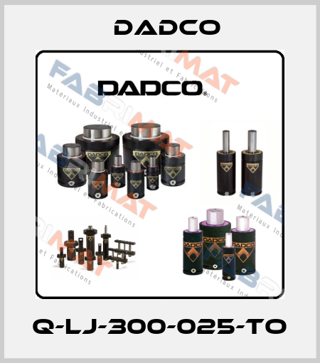Q-LJ-300-025-TO DADCO