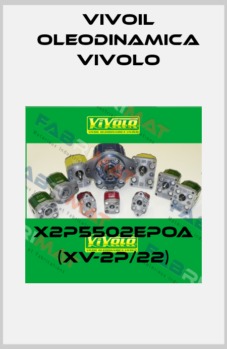 X2P5502EPOA (XV-2P/22) Vivoil Oleodinamica Vivolo