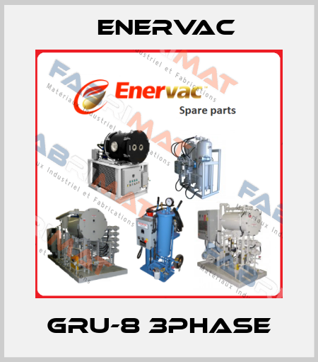 GRU-8 3PHASE Enervac