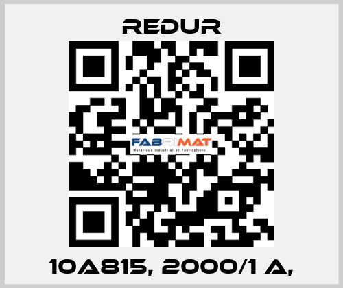 10A815, 2000/1 A, Redur